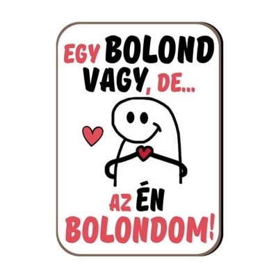 Hutomagnes Valentin Napi Ajandek 149 Egy Bolond Vagy De Az En Bolondom